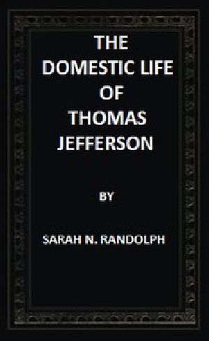 [Gutenberg 43331] • The Domestic Life of Thomas Jefferson Compiled From Family Letters and Reminiscences